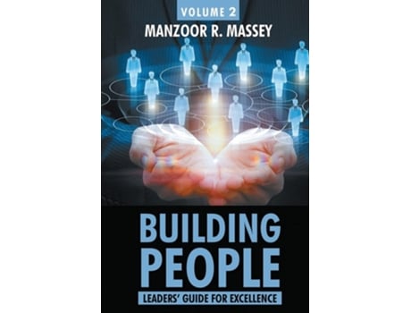 Livro Building People Leaders Guide For Excellence Volume 2 De Manzoor Massey (inglês)