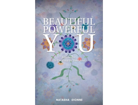 Livro Beautiful Powerful You Journey In - To The Voice Of Your Soul De Natasha Dionne (inglês)
