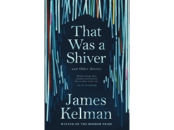Livro That Was a Shiver, and Other Stories de James Kelman (Inglês)
