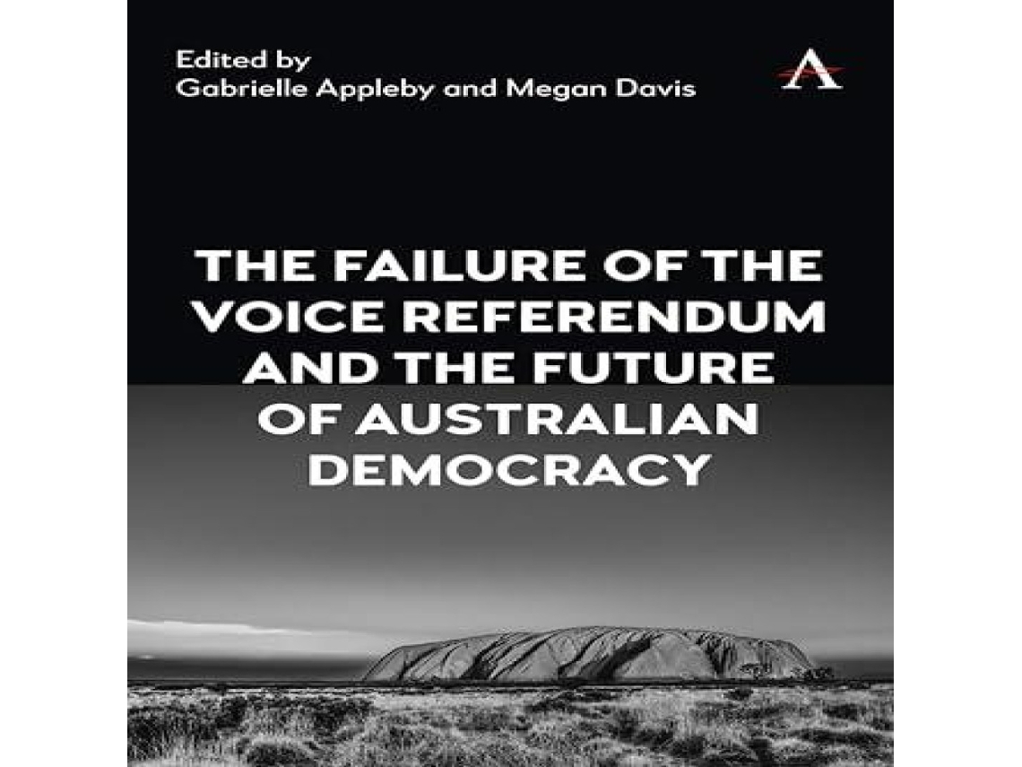 Livro The Failure of the Voice Referendum and the Future of Australian Democracy de Gabrielle Appleby (Inglês)