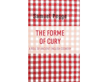 Livro The Forme of Cury de Samuel Pegge (Inglês)