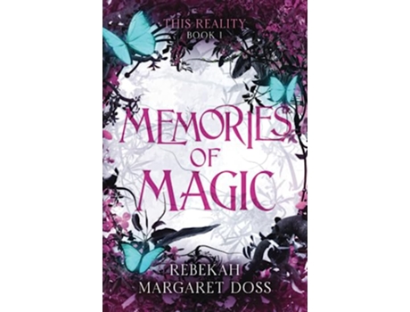 Livro Memories of Magic A Fae Reverse Harem This Reality Book 1 de Rebekah Margaret Doss (Inglês)