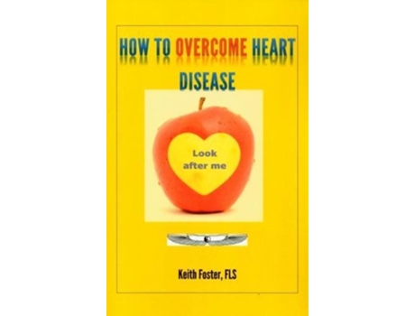 Livro How To Overcome Heart Disease de Keith Foster (Inglês)
