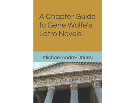 Livro A Chapter Guide to Gene Wolfes Latro Novels de Michael Andre-Driussi (Inglês)
