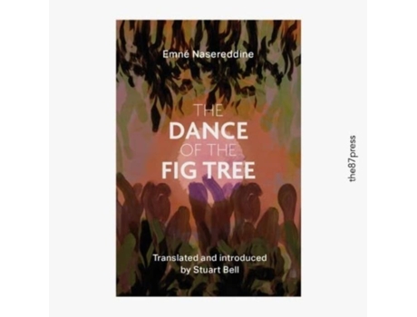 Livro The Dance Of The Fig Tree De Emne Nasreddine (inglês)