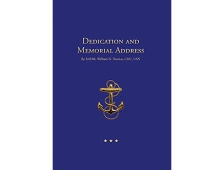 Livro Dedication And Memorial Address Usna 100th Anniversary Sermon De Richard K Templeton (inglês - Capa Dura)