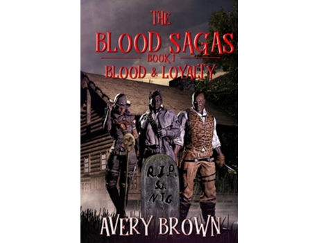 Livro The Blood Sagas Blood amp Loyalty de Avery Brown (Inglês)