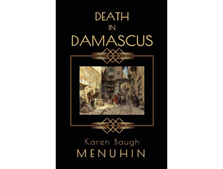 Livro Death in Damascus A Heathcliff Lennox Murder Mystery de Karen Baugh Menuhin (Inglês)