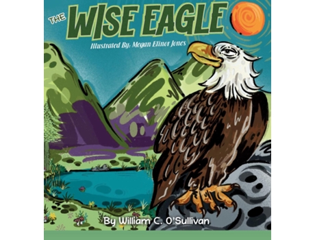 Livro The Wise Eagle de William C O'Sullivan (Inglês)