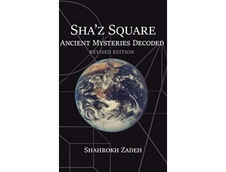 Livro ShaZ Square Ancient Mysteries Decoded Revised Edition de Shahrokh Zadeh (Inglês)