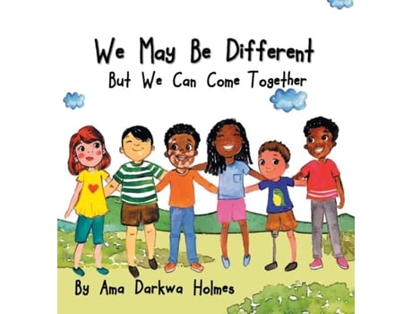 Livro We May Be Different But We Can Come Together de Holmes, Ama et al. (Inglês)