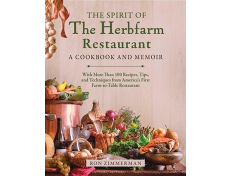 Livro The Spirit Of The Herbfarm Restaurant De Ron Zimmerman (inglês - Capa Dura)