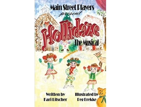Livro Hollidaze The Musical De Kari Litscher (inglês)