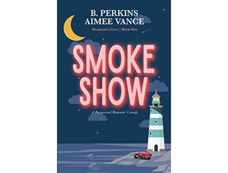 Livro Smoke Show Deadlights Cove 1 de B Perkins e Aimee Vance (Inglês)