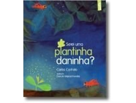 Serei uma plantinha daninha?