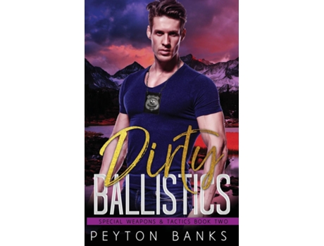 Livro Dirty Ballistics De Peyton Banks (inglês)