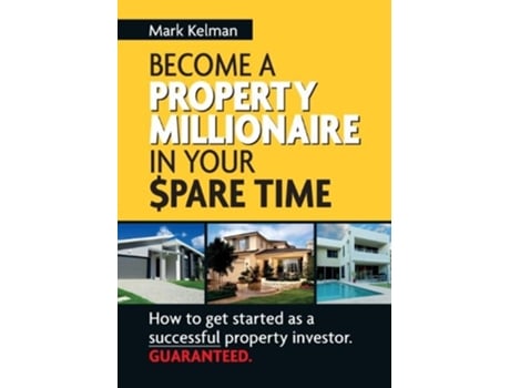 Livro Become A Property Millionaire In Your Spare Time de Mark Kelman (Inglês)