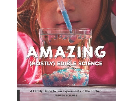 Livro the amazing (mostly) edible science cookbook de andrew schloss (inglês)