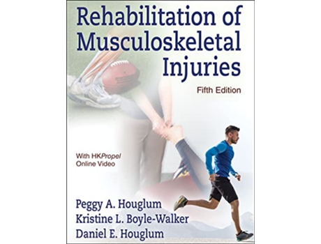 Livro Rehabilitation of Musculoskeletal Injuries de Peggy A Houglum, Kristine L Boyle-Walker et al. (Inglês - Capa Dura)