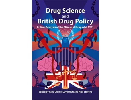 Livro Drug Science and British Drug Policy Critical Analysis of the Misuse of Drugs Act 1971 de Ilana B Crome David J Nutt Alex Stevens (Inglês)