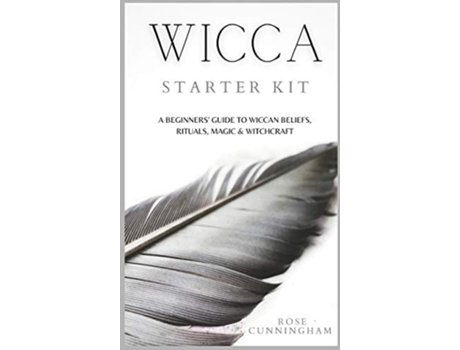 Livro Wicca Starter Kit A Beginners Guide To Wicca Beliefs, Rituals, Magic And Witchcraft De Rose Cunningham (inglês - Capa Dura)