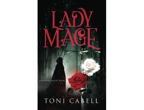 Livro Lady Mage Serving Magic A Swords Sorcery Romantic Fantasy de Toni Cabell (Inglês)