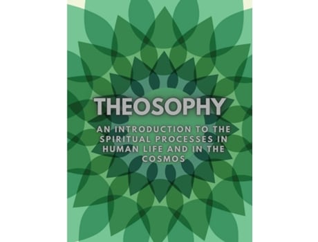 Livro THEOSOPHY An Introduction to the Spiritual Processes in Human Life and in the Cosmos de RUDOLF STEINER (Inglês)