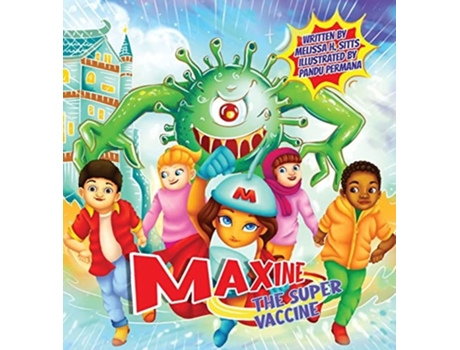 Livro Maxine The Super Vaccine De Melissa H Sitts (inglês - Capa Dura)