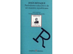Livro Periodismo Educativo De Un Maestro Republicano de Jesús Revaque (Espanhol)