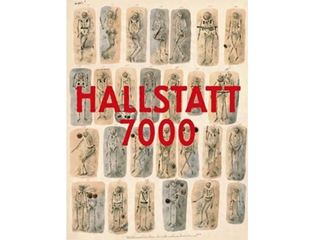 Livro Hallstatt 7000 de Anton Kern Lois Lammerhuber Stefan Maix Rudolf Gamsjäge Kerstin Kowarik Hans Reschreiter Andreas Schwab (Inglês)