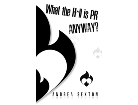 Livro What The Hll Is Pr Anyway? A Friendly Guide To Public Relations De Andrea Sexton (inglês)