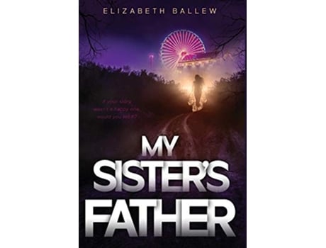 Livro My Sisters Father de Elizabeth Ballew (Inglês)