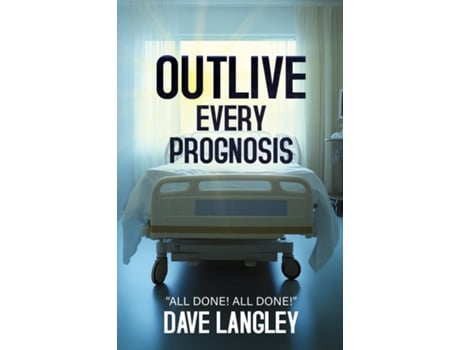 Livro Outlive Every Prognosis de Dave Langley (Inglês)