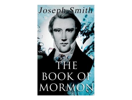 Livro The Book Of Mormon An Account Written By The Hand Of Mormon, Upon Plates Taken From The Plates Of Nephi De Joseph Smith (inglês)
