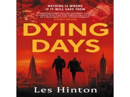 Livro Dying Days de Les Hinton (Inglês)
