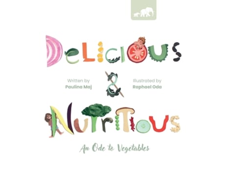 Livro Delicious and Nutritious An Ode to Vegetables de Paulina Maj (Inglês)