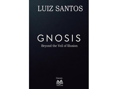 Livro Gnosis - Beyond the Veil of Illusion de Luiz Santos (Inglês)