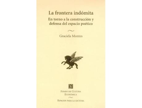 Livro La Frontera Indómita : En Torno A La Construcción Y Defensa Del Espacio Poético