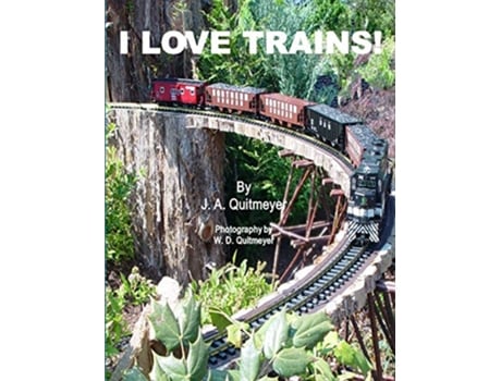 Livro I Love Trains 003 Childrens Books de JoAnn A Quitmeyer (Inglês)