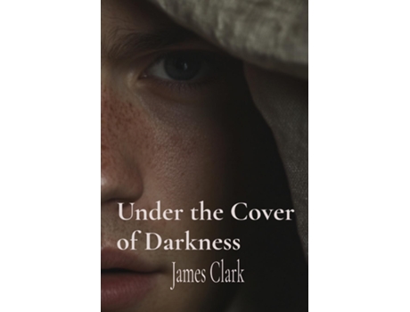Livro Under the Cover of Darkness de James Clark (Inglês)