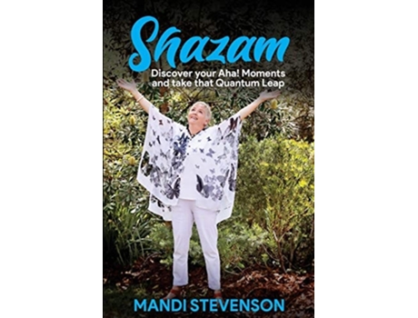 Livro Shazam Discover Your Aha! Moments And Take That Quantum Leap De Mandi Stevenson (inglês)