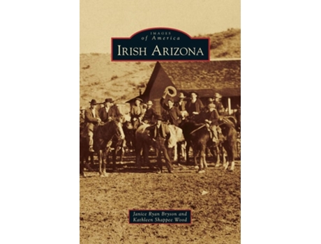 Livro Irish Arizona De Janice Ryan Bryson E Kathleen Shappee Wood (inglês - Capa Dura)