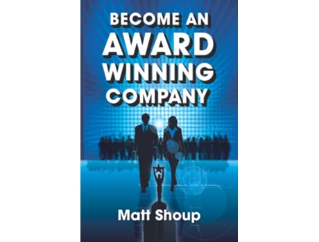 Livro Become An Award Winning Company 7 Simple Steps to Unlock The Million Dollar Secret Every Entrepreneur Needs to Know de Mr Matt Shoup (Inglês)