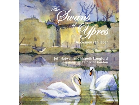 Livro The Swans Of Ypres De Jeff Hatwell (inglês)