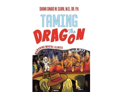 Livro Taming The Dragon Managing Mental Illness de Dr Shana Sinaid W Clark (Inglês)