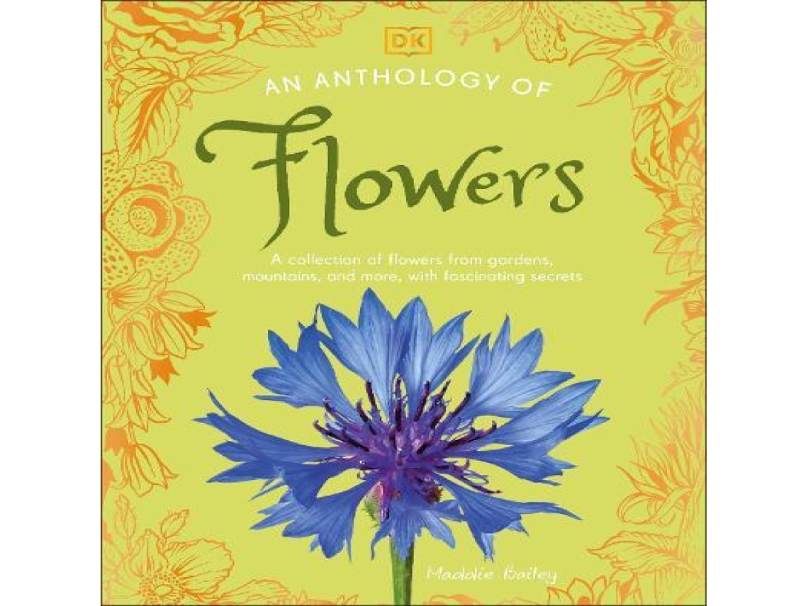 Livro An Anthology of Flowers A Collection of Flowers from Gardens Woodlands Mountains and More de Maddie Bailey (Inglês)