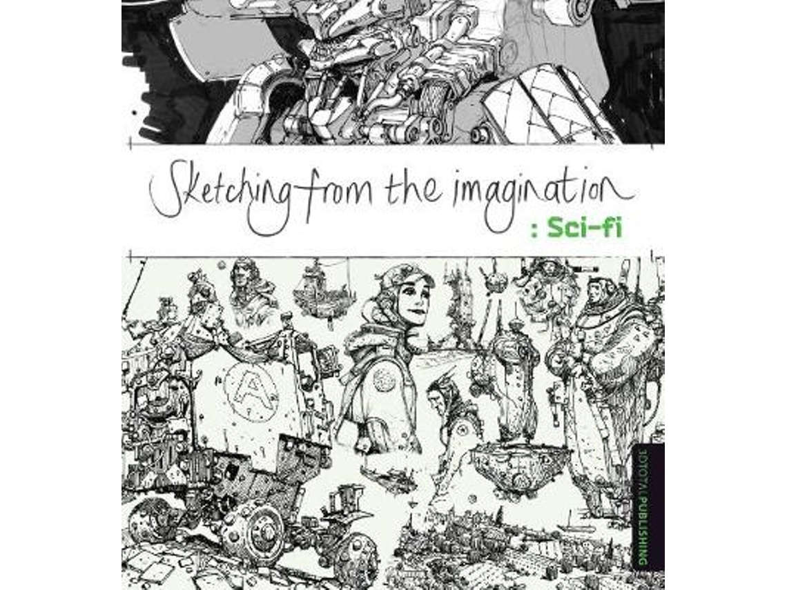 Livro Sketching from the Imagination Sci-fi de 3Dtotal Publishing (Inglês)