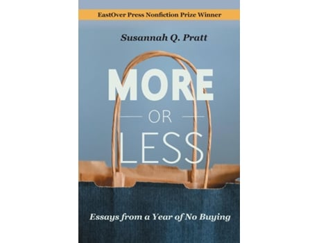 Livro More or Less Essays from a Year of No Buying de Pratt, Susannah et al. (Inglês)