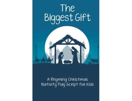 Livro The Biggest Gift A Rhyming Christmas Nativity Play Script for Kids de Adrianna Cox Martin Sommersby (Inglês)