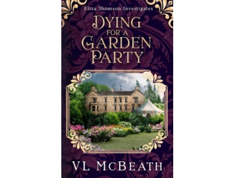 Livro Dying for a Garden Party Eliza Thomson Investigates Book 4 de VL McBeath (Inglês)